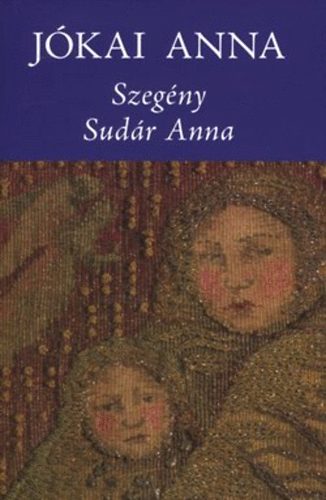 Jkai Anna - Szegny Sudr Anna