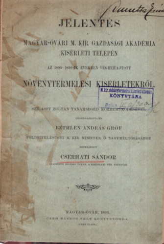Cserhti Sndor, Bethlen Andrs grf - Jelents- a Magyar-vri M. Kir. Gazdasgi Akadmia kisrleti telepn az 1889-1890-ik vekben vgrehajtott nvnytermelsi kisrletekrl