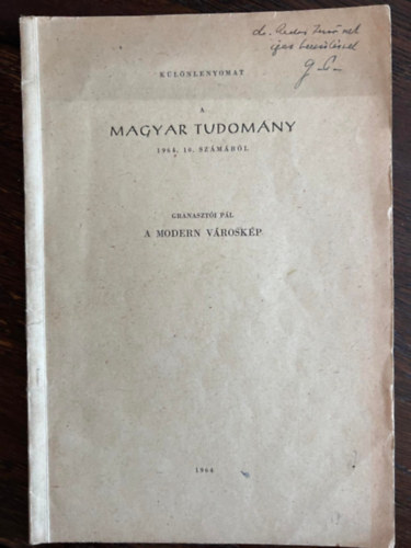 Granaszti Pl - A modern vroskp - klnlenyomat a Magyar Tudomny 1964/10 szmbl. - 8 kppel