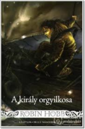 Robin Hobb - A király orgyilkosa (Látnok-ciklus II.)