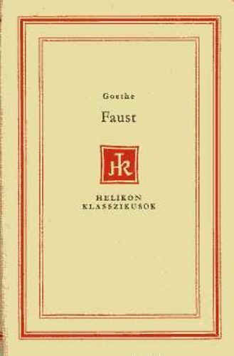 Goethe - Faust (Helikon Klasszikusok)