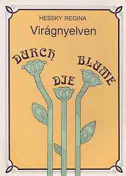 Hessky Regina - Virágnyelven-Durch die blume