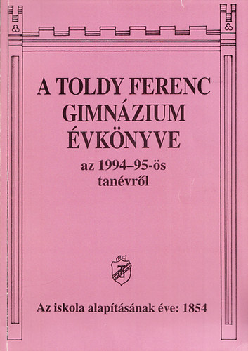 Mdos Ptern (szerk.) - A Toldy Ferenc Gimnzium vknyve az 1994-95-s tanvrl