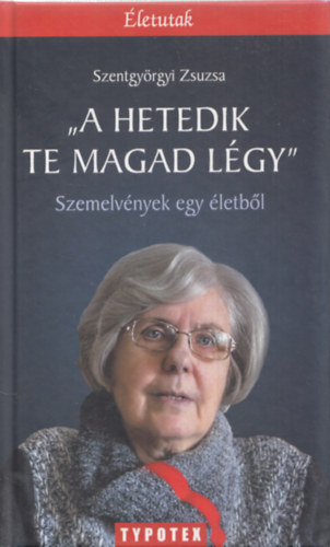 Szentgyrgyi Zsuzsa - "A hetedik te magad lgy"