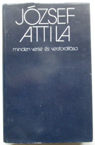 J�zsef Attila - Stoll B�la (sz�veggondoz�s) - J�zsef Attila minden verse �s versford�t�sa