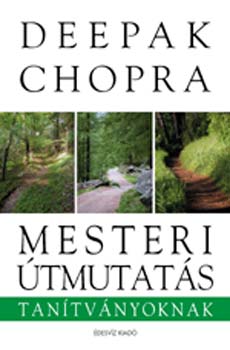 Deepak Chopra - Mesteri tmutats tantvnyoknak