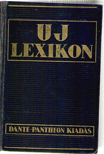 Dormándi László- Juhász Vilmos (szerk.) - Uj lexikon IV. (A tudás és a gyakorlati élet egyetemes ...