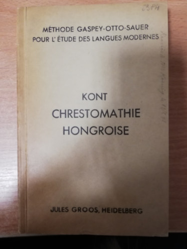 Jules Groose - Seller Image View Larger Image Chrestomathie Hongroise: Morceaux Choisis des Poetes et des Prosateurs depuis la fin du XVIIIe siecle jusqu'a nos jours; avec une introduction, des notices et des notes par I. Kont