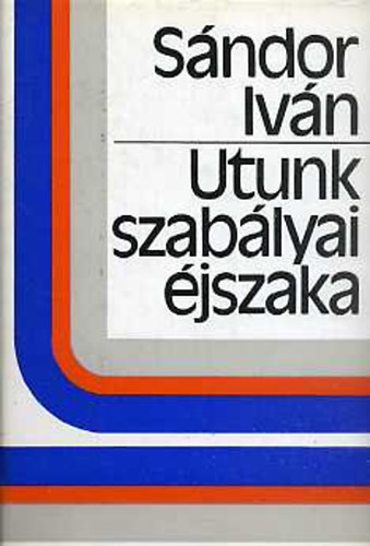 S�ndor Iv�n - Utunk szab�lyai �jszaka