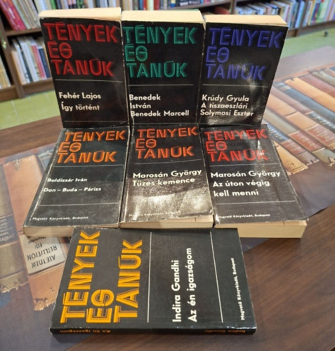 Indira Gandhi, Kr�dy Gyula, Benedek Istv�n, Feh�r Lajos, Boldizs�r Iv�n, Maros�n Gy�rgy - 7 k�tet a T�nyek �s Tan�k sorozatb�l, K�NYVMENT� AJ�NLAT: Az �n igazs�gom, A tiszaeszl�ri Solymosi Eszter, Benedek Marcell, �gy t�rt�nt, Don-Buda-P�rizs, Az �ton v�gig kell menni, T�zes kemence