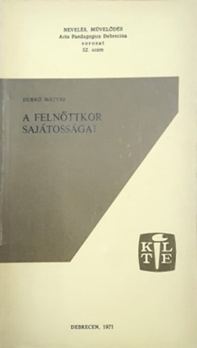 Durk� M�ty�s - A feln�ttkor saj�toss�gai