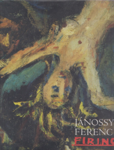 Jnossy Virg, Csejdy Lszl (szerk.) - Firinc (Jnossy Ferenc) 1926-1983 (szerkeszt ltal dediklt)