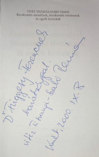 Tiszaugi-Szabó Tamás - Kecskeméti személyek, kecskeméti történetek és egyéb krónikák