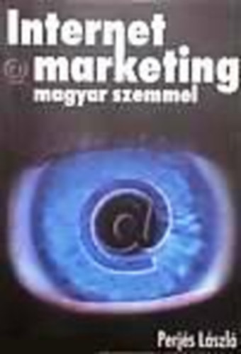 Perj�s L�szl� - Internet marketing magyar szemmel