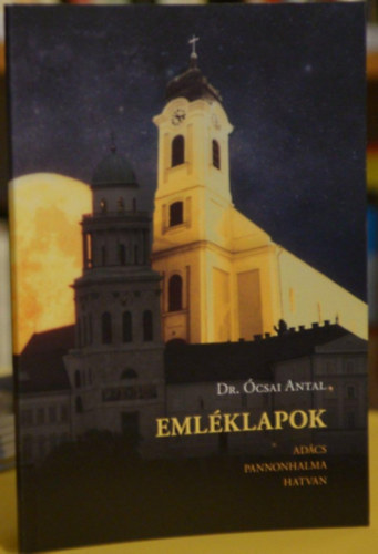 dr. Ócsai Antal - Emléklapok: Adács-Pannonhalma-Hatvan