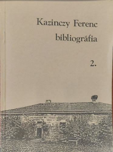 Busa Margit (szerk.) - Kazinczy Ferenc bibliogrfija 2.
