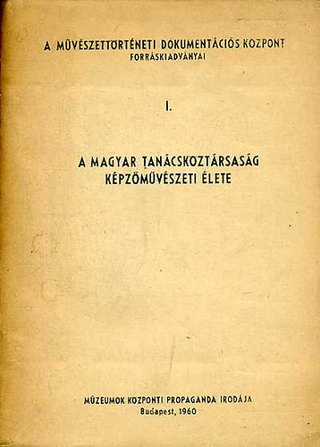 Kiss Dezső; NÉMETH LAJOS - A Magyar Tanácsköztársaság képzőművészeti élete