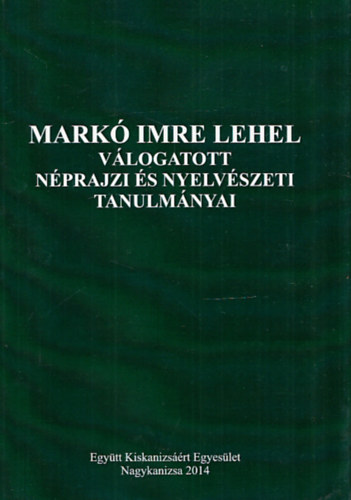 rdg Ferenc (szerk.) - Mark Imre Lehel vlogatott nprajzi s nyelvszeti tanulmnyai