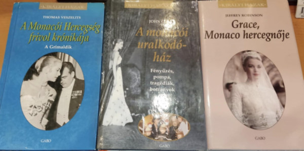 Thomas Veszelits, Jeffrey Robinson, John Glatt - 3 db Királyi házak: A Monacói Hercegség frivol krónikája + A monacói uralkodóház + Grace, Monaco hercegnője