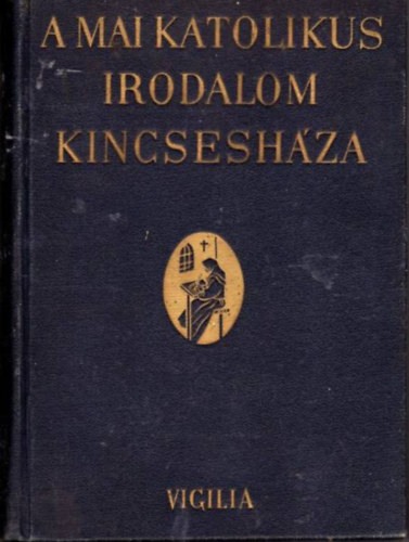 Possonyi László-Just Béla - A mai katolikus irodalom kincsesháza