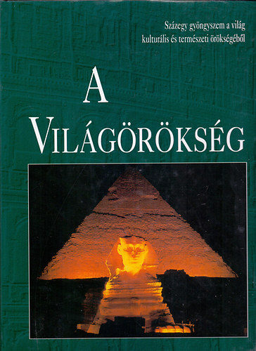 Nagy va /szerk./; Domina Istvn (sszell) - A vilgrksg II. (Szzegy gyngyszem a vilg kulturlis s termszeti rksgbl)