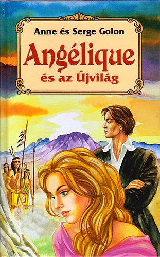 Anne és Serge Golon - Angélique és az Újvilág
