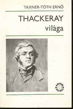 Taxner-T�th Ern� - Thackeray vil�ga