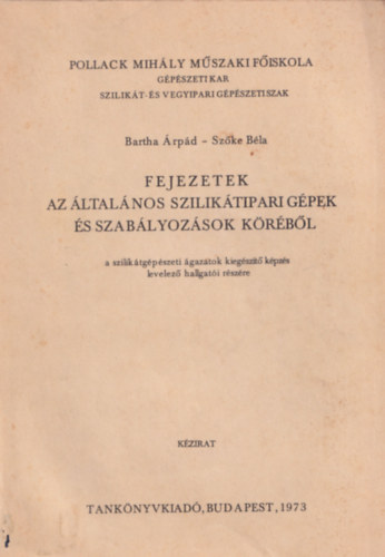 Bartha rpd, Szke Bla - Fejezetek az ltalnos sziliktipari gpek s szablyozsok krbl.