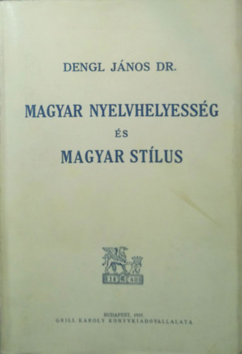 Dr. Dengl Jnos - Magyar nyelvhelyessg s magyar stlus