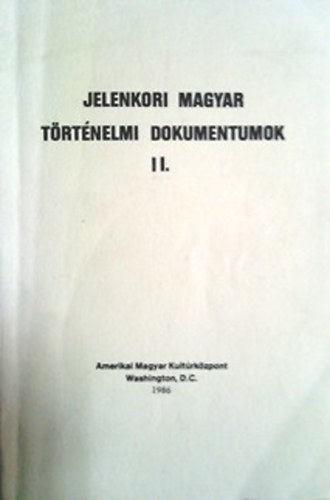 Varga-Gosztonyi-Kovcs-Dessewffy - Jelenkori magyar trtnelmi dokumentumok II.