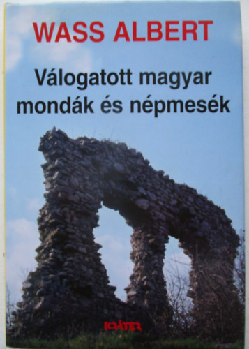 Wass Albert - Vlogatott magyar mondk s npmesk