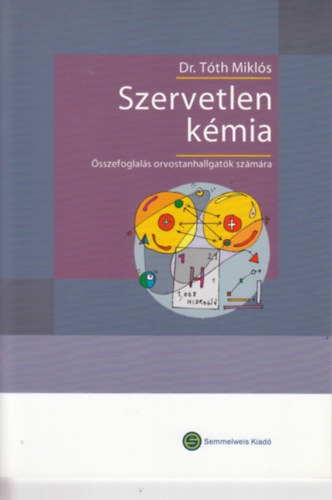 Tth Mikls Dr. (szerk.) - Szervetlen kmia (sszefoglals orvostanhallgatk szmra)