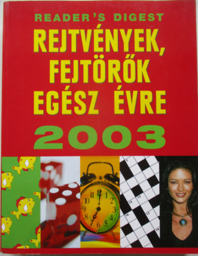 Reader's Digest Kiad Kft. - Rejtvnyek, fejtrk egsz vre 2003 (Reader's Digest)