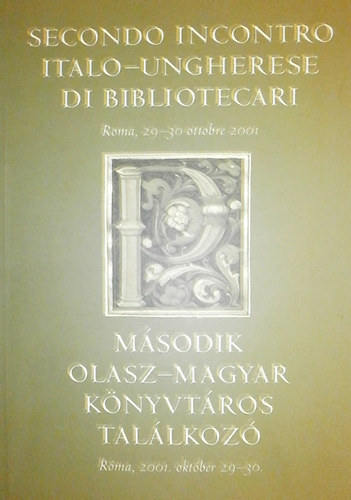 Németh Gabriella (szerk.) - Második olasz-magyar könyvtáros találkozó (Róma, 2001. okt. 29-30.)