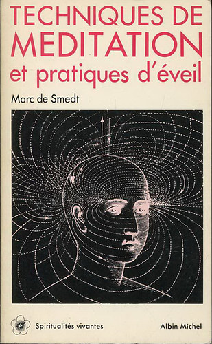 Marc de Smedt - Techniques de meditation et pratiques d'veil