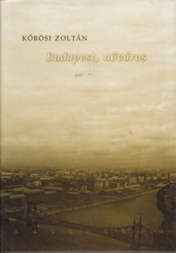 Krsi Zoltn - Budapest, nvros