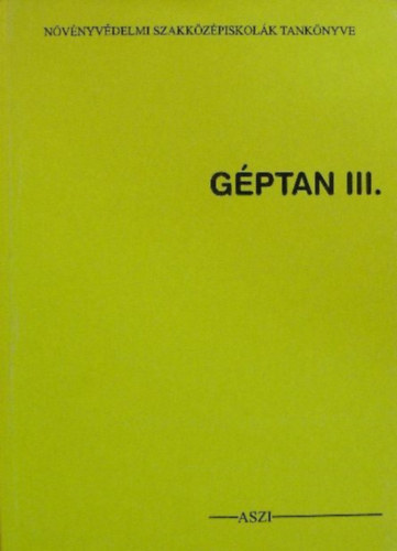 Dr. Imeli Istvn, Komromi Jzsef, Svincsk Lajos - Gptan III. - Az 31-100 nvnyvdelmi szak szmra