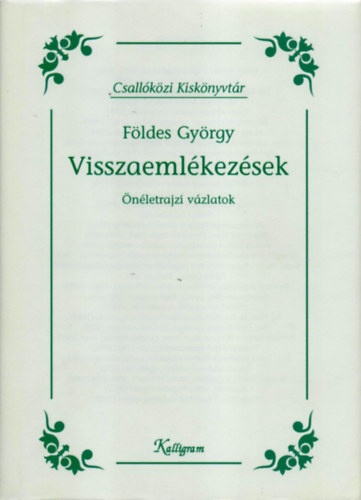Földes György - Visszaemlékezések - Önéletrajzi vázlatok