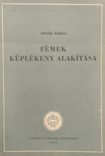 Skriba Zolt�n - F�mek k�pl�keny alak�t�sa