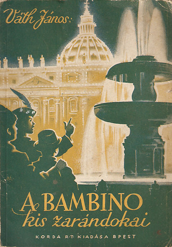 Váth János - A Bambino kis zarándokai