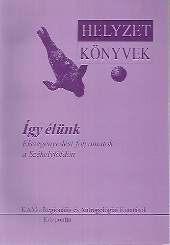 Bod-Olh (szerk.) - gy lnk - Elszegnyedsi folyamatok a Szkelyfldn