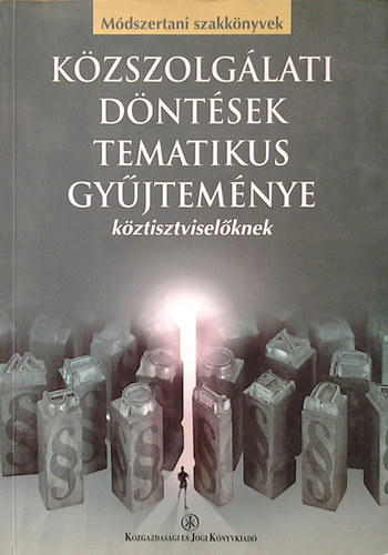 Duds Ferenc; Hazafi Zoltn - Kzszolglati dntsek tematikus gyjtemnye kztisztviselknek