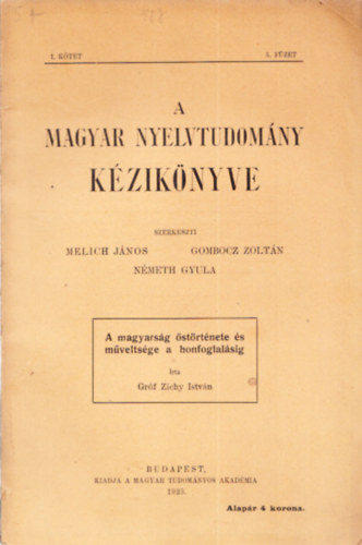 Melich Jnos (szerk.); Gombocz Zoltn (szerk.); Nmeth Gyula (szerk.) - A magyarsg strtnete s mveltsge a honfoglalsig I.kiads (A magyar nyelvtudomny kziknyve I. ktet, 5. fzet)