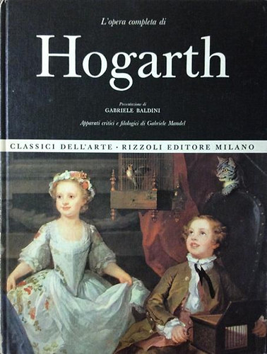 Gabriele Baldini - L'opera completa di Hogarth