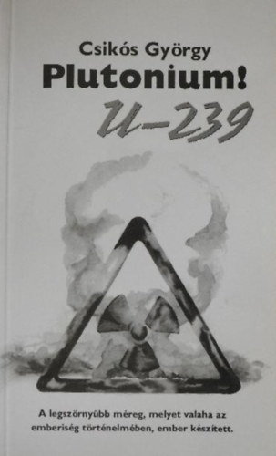 Csikós György - Plutonium U-239 I-II.