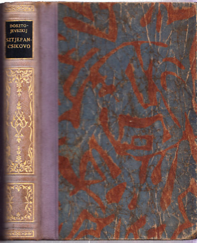 Dosztojevszkij - Sztjepancsikovo és lakósai (kiadói félbőr kötésben)