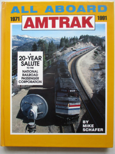 Mike Schaffer - All aboard Amtrak 1971-1991
