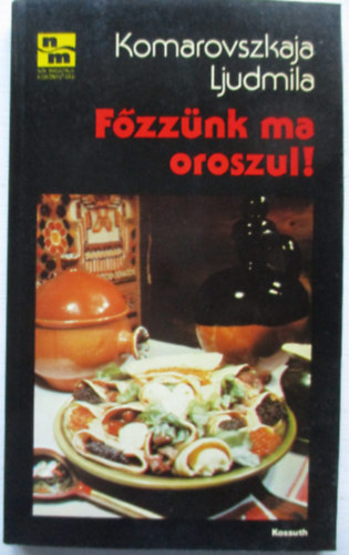 Komarovszkaja Ljudmila - F�zz�nk ma oroszul!