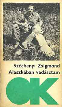 Széchenyi Zsigmond - Alaszkában vadásztam