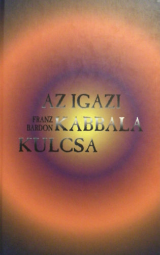 Franz Bardon - Az igazi kabbala kulcsa